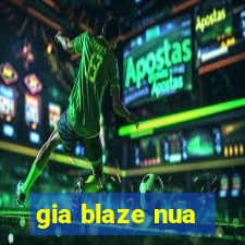 gia blaze nua